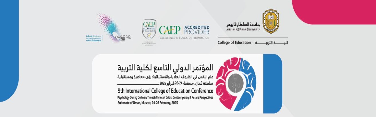 The Ninth International Conference of the College of Education - Psychology in Normal and Exceptional Circumstances: Contemporary and Future Perspectives